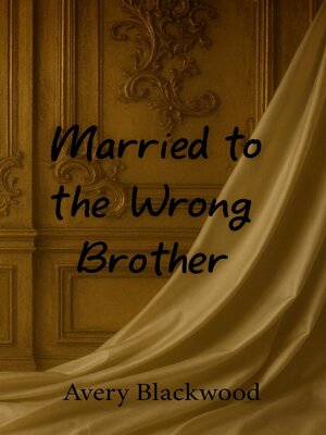 cover image of Married to the Wrong Brother